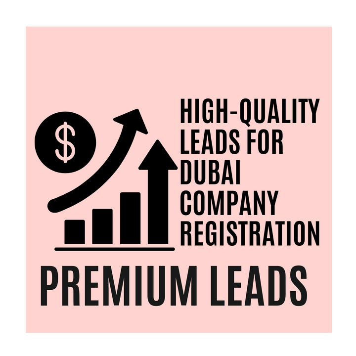 HIGH-QUALITY LEADS FOR DUBAI COMPANY REGISTRATION